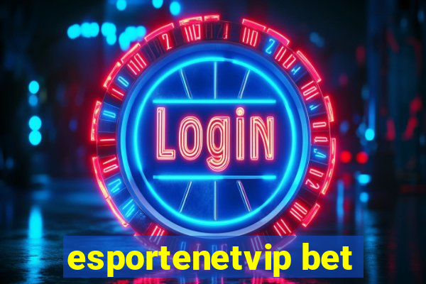 esportenetvip bet