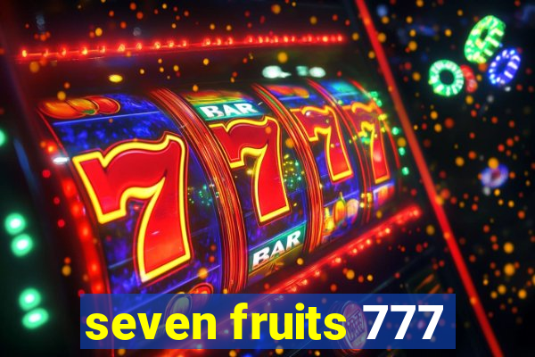 seven fruits 777