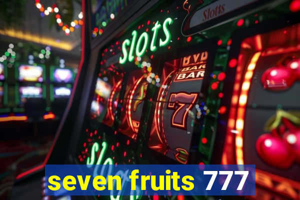 seven fruits 777