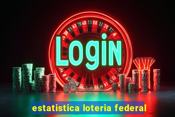 estatistica loteria federal