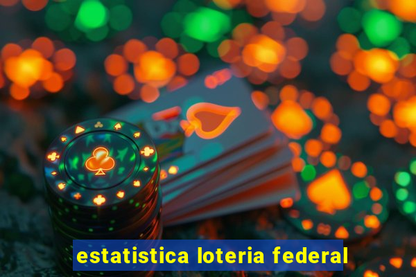 estatistica loteria federal