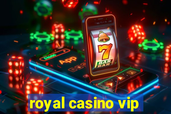 royal casino vip