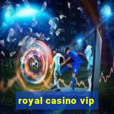 royal casino vip