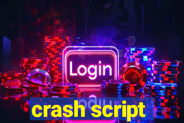 crash script