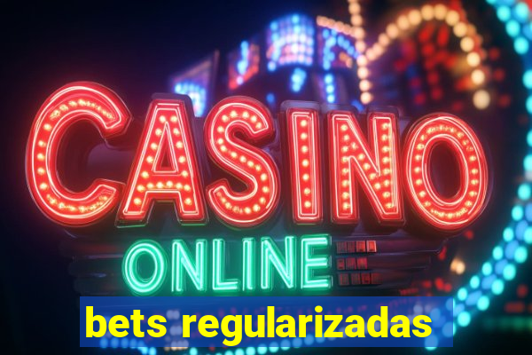 bets regularizadas