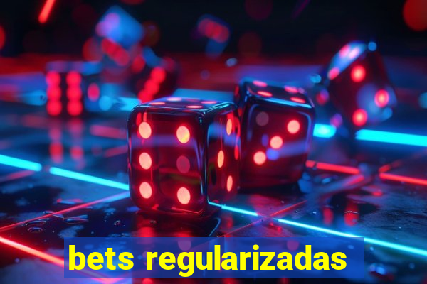 bets regularizadas