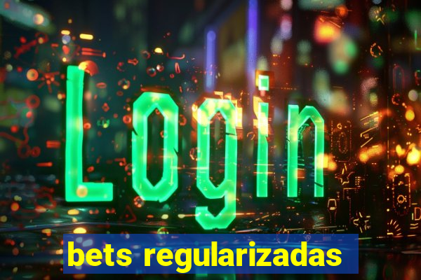 bets regularizadas