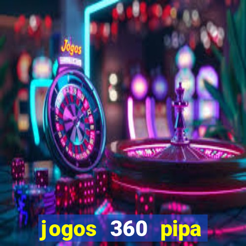 jogos 360 pipa combate 3d