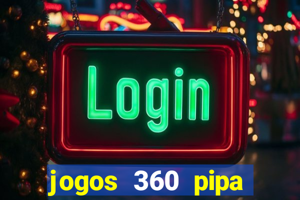 jogos 360 pipa combate 3d