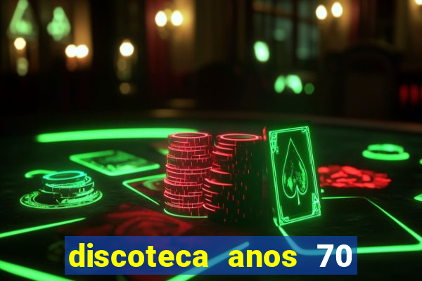 discoteca anos 70 80 90