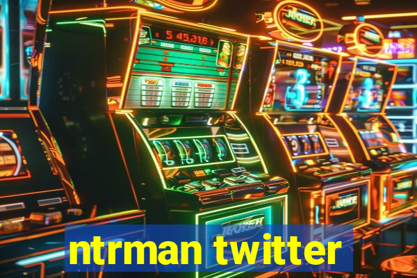 ntrman twitter