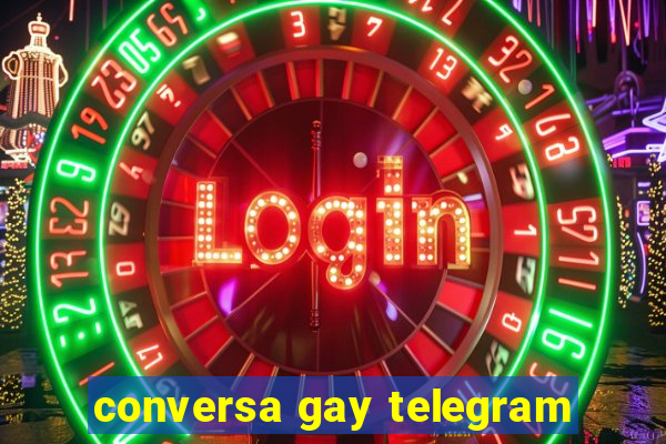 conversa gay telegram