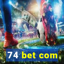 74 bet com