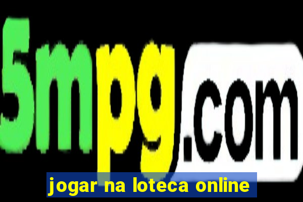 jogar na loteca online