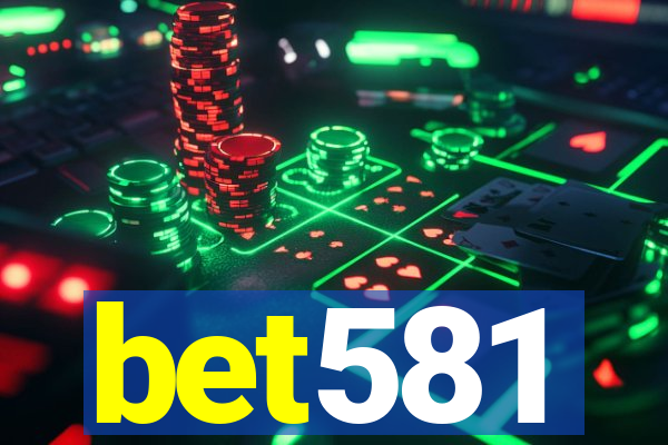 bet581