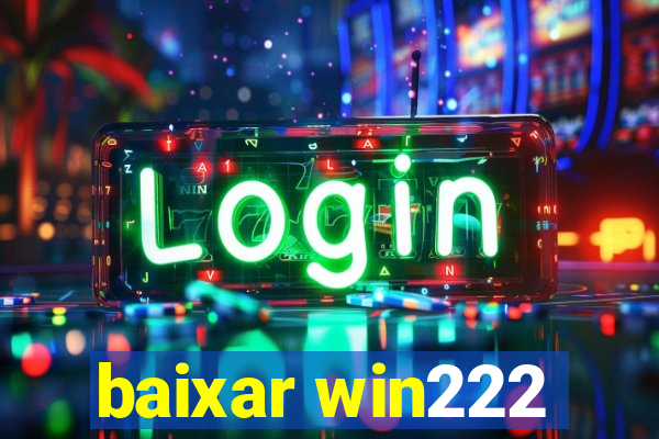 baixar win222