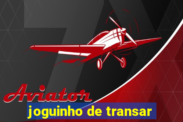 joguinho de transar