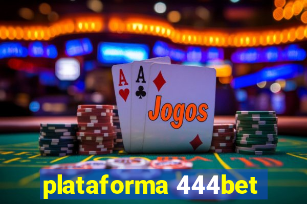 plataforma 444bet