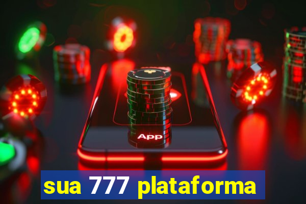 sua 777 plataforma