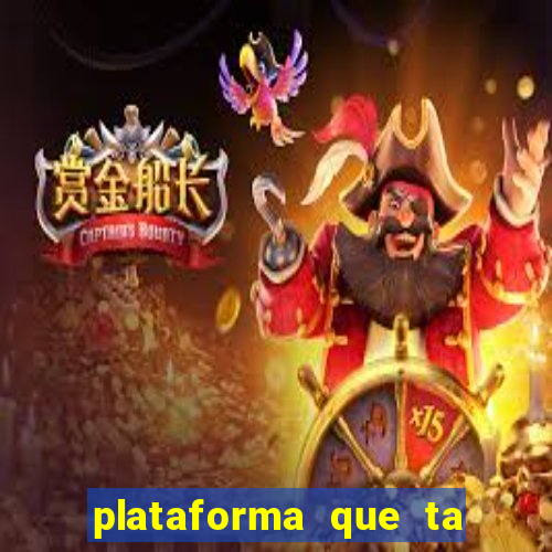 plataforma que ta pagando agora