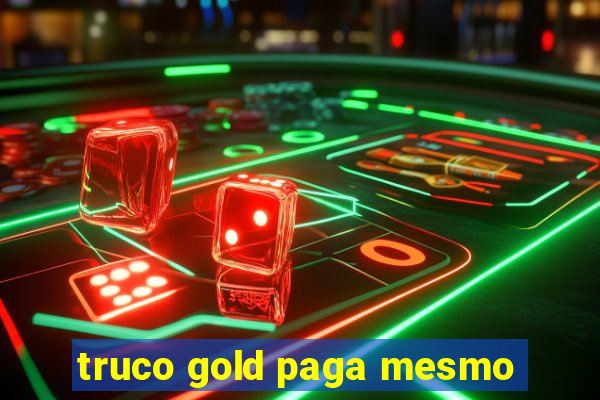 truco gold paga mesmo