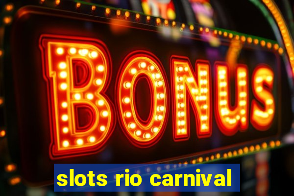 slots rio carnival