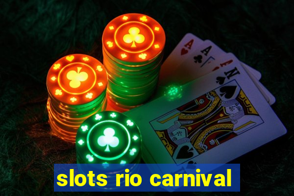 slots rio carnival