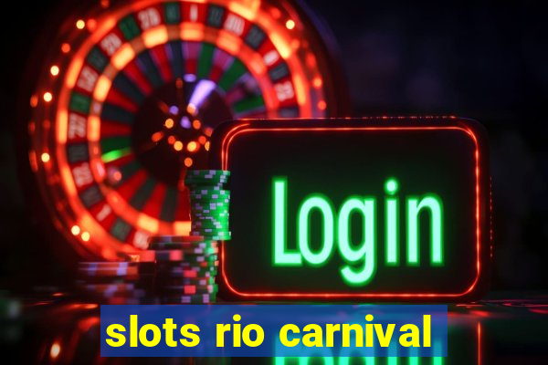 slots rio carnival