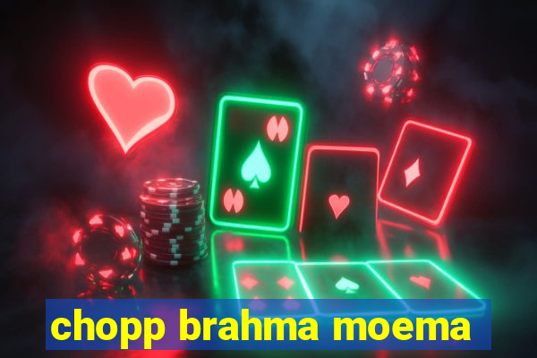 chopp brahma moema