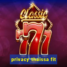 privacy thaissa fit