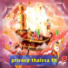 privacy thaissa fit