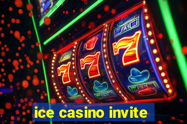 ice casino invite