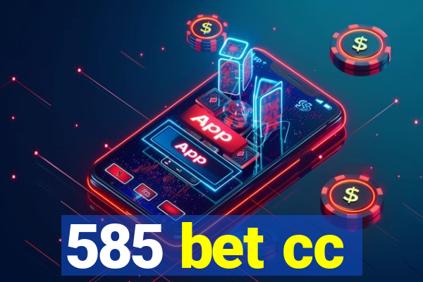 585 bet cc