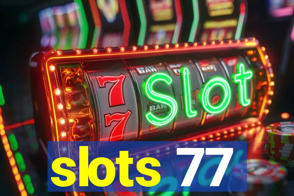 slots 77