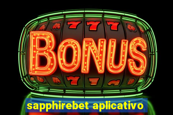 sapphirebet aplicativo