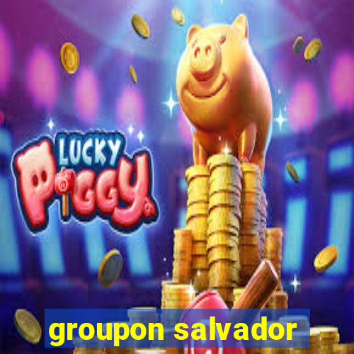 groupon salvador