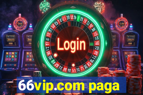 66vip.com paga