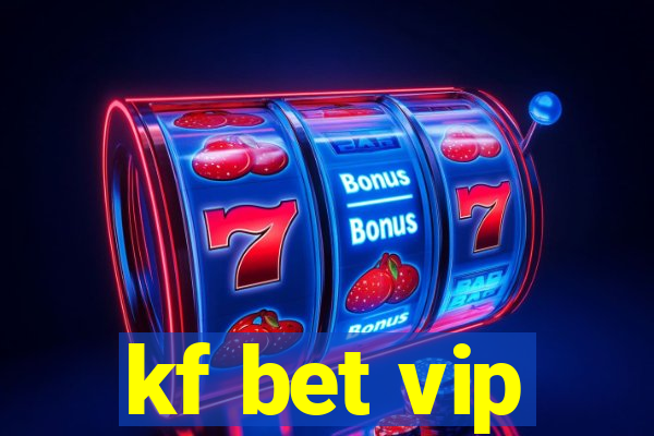 kf bet vip