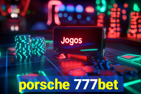 porsche 777bet