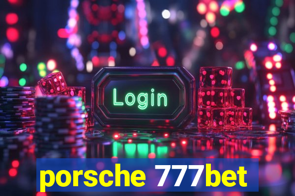 porsche 777bet