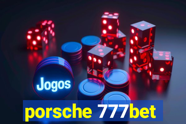 porsche 777bet