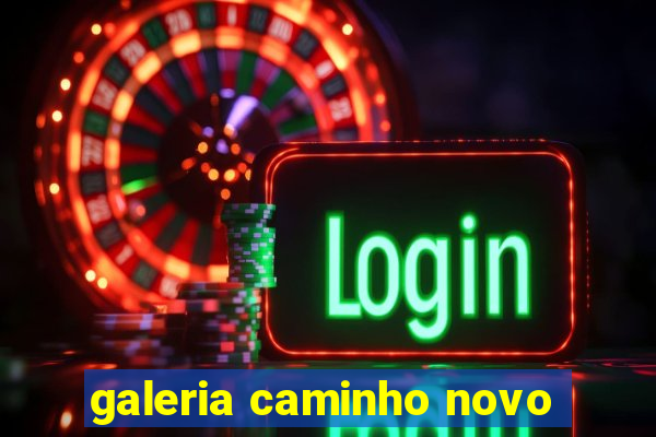 galeria caminho novo