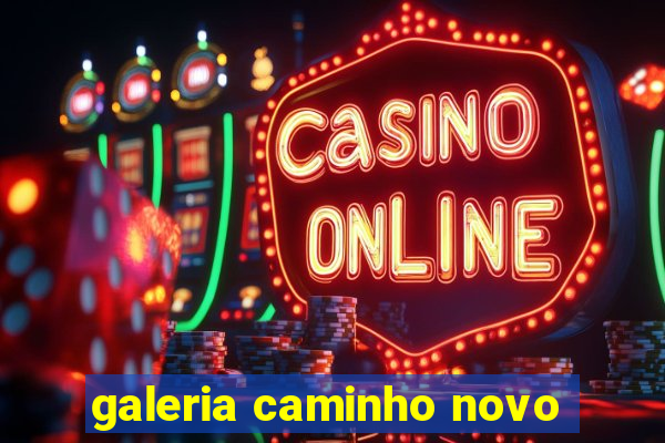 galeria caminho novo