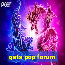 gata pop forum