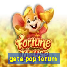 gata pop forum