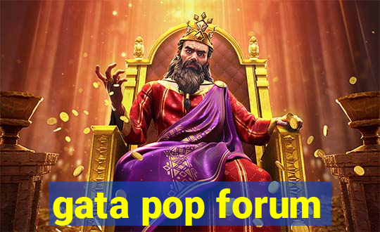 gata pop forum