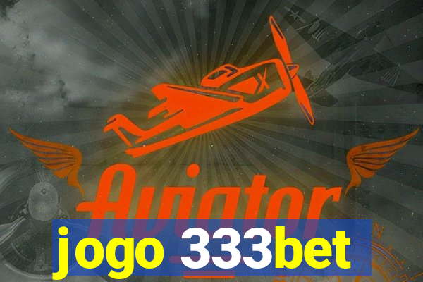 jogo 333bet