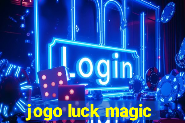 jogo luck magic