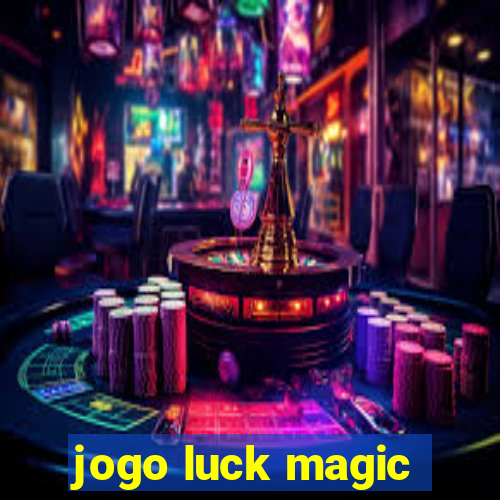 jogo luck magic