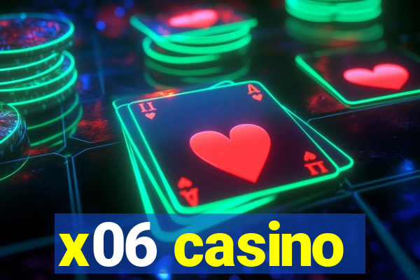 x06 casino